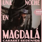 El Centro Municipal de Cultura de La Aldea acoge “Una noche en Magdalá”, un cabaret teatral único dentro del CircuiTead