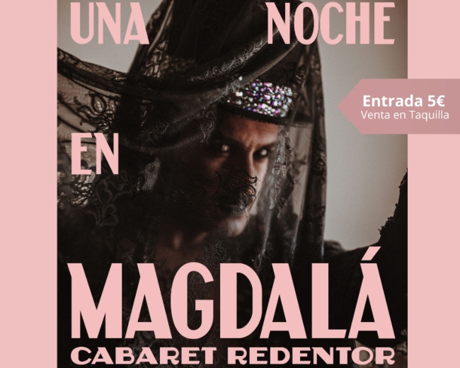 El Centro Municipal de Cultura de La Aldea acoge “Una noche en Magdalá”, un cabaret teatral único dentro del CircuiTead