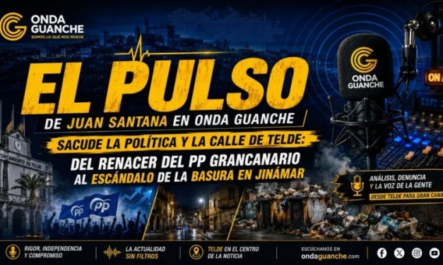 “El Pulso” de Juan Santana en Onda Guanche sacude la política y la calle de Telde: Del renacer del PP grancanario al escándalo de la basura en Jinámar